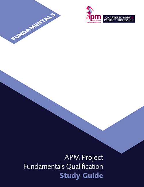 APM Project Fundamentals Qualification (PFQ) Study Guide (7th edition)  